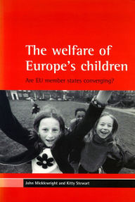 Title: The welfare of Europe's children: Are EU member states converging?, Author: John Micklewright