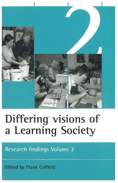 Differing visions of a Learning Society Vol 2: Research findings Volume 2