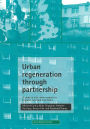 Urban regeneration through partnership: A study in nine urban regions in England, Scotland and Wales