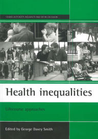 Title: Health inequalities: Lifecourse approaches, Author: George Davey Smith