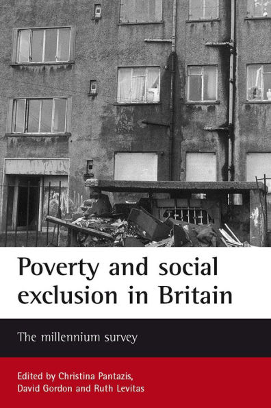 Poverty and social exclusion in Britain: The millennium survey