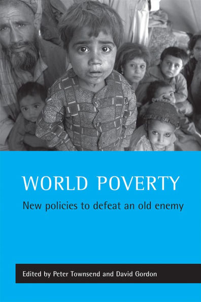 World poverty: New policies to defeat an old enemy