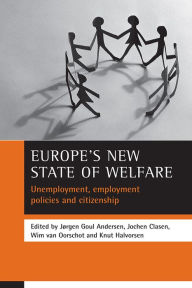 Title: Europe's new state of welfare: Unemployment, employment policies and citizenship, Author: Jørgen Goul Andersen