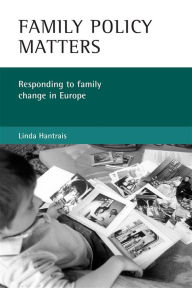 Title: Family policy matters: Responding to family change in Europe, Author: Linda Hantrais