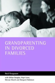 Title: Grandparenting in divorced families, Author: Neil Ferguson