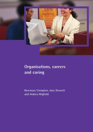 Title: Organisations, Careers and Caring, Author: Rosemary Crompton