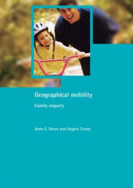 Title: Geographical Mobility: Family Impacts, Author: Anne E. Green