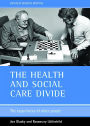 The health and social care divide: The experiences of older people