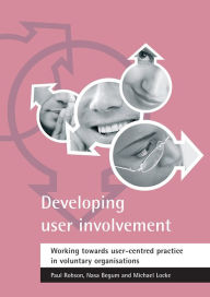 Title: Developing user involvement: Working towards user-centred practice in voluntary organisations, Author: Paul Robson