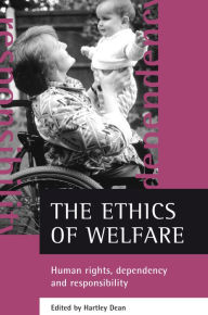 Title: The ethics of welfare: Human rights, dependency and responsibility, Author: Hartley Dean