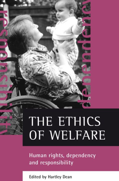 The ethics of welfare: Human rights, dependency and responsibility