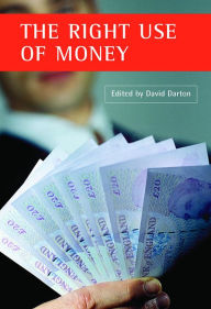 Title: The right use of money, Author: David Darton