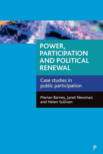 Power, participation and political renewal: Case studies in public participation