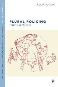 Title: Plural policing: The mixed economy of visible patrols in England and Wales, Author: Adam Crawford