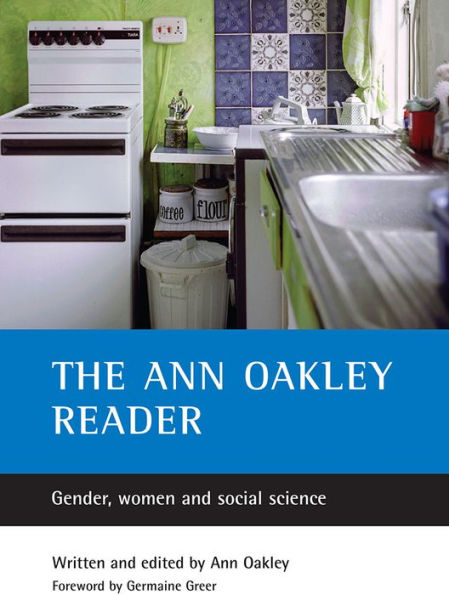 The Ann Oakley reader: Gender, women and social science