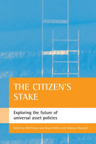 Title: The Citizen's Stake: Exploring the Future of Universal Asset Policies, Author: Will Paxton