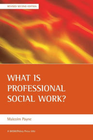 Title: What is professional social work?, Author: Malcolm Payne