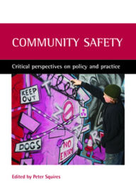 Title: Community safety: Critical perspectives on policy and practice, Author: Peter Squires