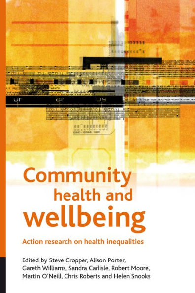 Community health and wellbeing: Action research on health inequalities / Edition 1