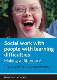 Title: Social Work with People with Learning Difficulties: Making a Difference, Author: Susan Hunter