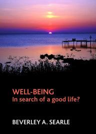 Title: Well-being: In search of a good life?, Author: Beverley Searle