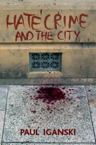 Title: 'Hate crime' and the city, Author: Paul Iganski
