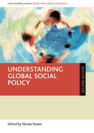 Title: Understanding Global Social Policy, Author: Nicola Yeates