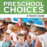 Title: Preschool Choice - A Parent's Guide, Author: Hilary Hawkes