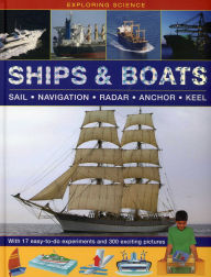 Title: Exploring Science: Ships & Boats: With 17 Easy-To-Do Experiments And 300 Exciting Pictures, Author: Chris Oxlade