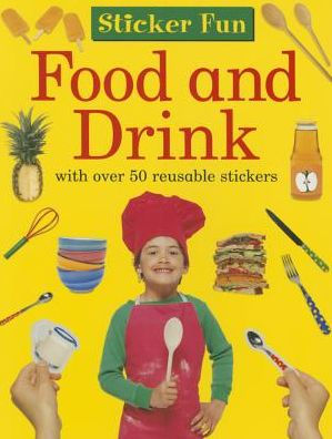 Sticker Fun: Food and Drink: with over 50 reusable stickers