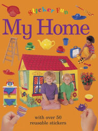 Title: Sticker Fun: My Home: with over 50 reusable stickers, Author: Armadillo Press