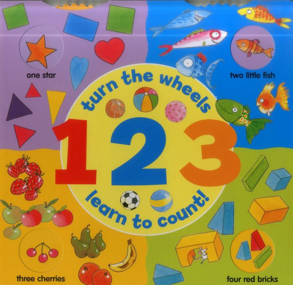 123 (A Wheel Book): Turn the wheels, learn to count!