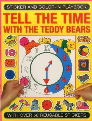 Sticker and Color-in Playbook: Tell The Time With The Teddy Bears