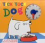 Tick Tock Dog: A Tell The Time Book - With A Special Movable Clock!