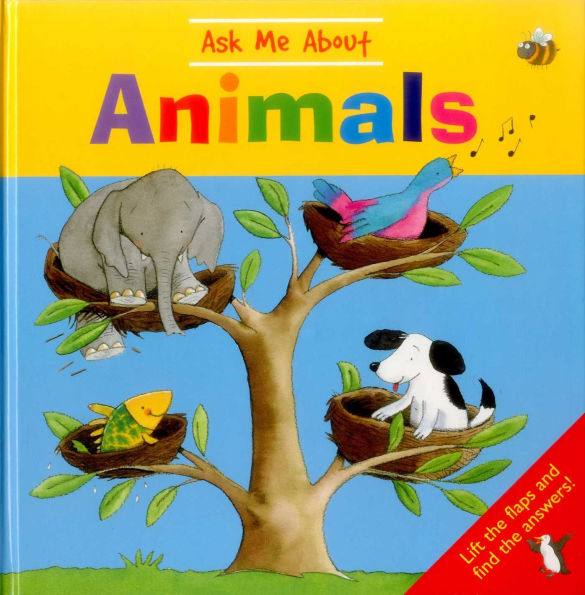 Ask Me About Animals: Lift The Flaps And Find The Answers!