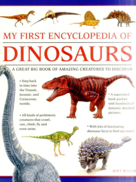 My First Encylopedia of Dinosaurs: A First Encyclopedia With Supersize Pictures