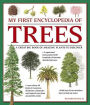 My First Encyclopedia of Trees: A Great Big Book Of Amazing Plants To Discover