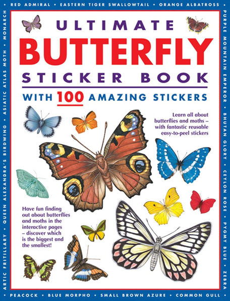 Ultimate Butterfly Sticker Book with 100 Amazing Stickers: Learn All About Butterflies and Moths - with Fantastic Reusable Easy-To-Peel Stickers