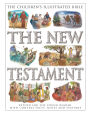 Children's Illustrated Bible: The New Testament: Retold for the Young Reader, with Context Facts, Notes and Features