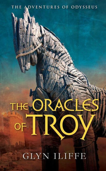 The Oracles of Troy: The Adventures of Odysseus
