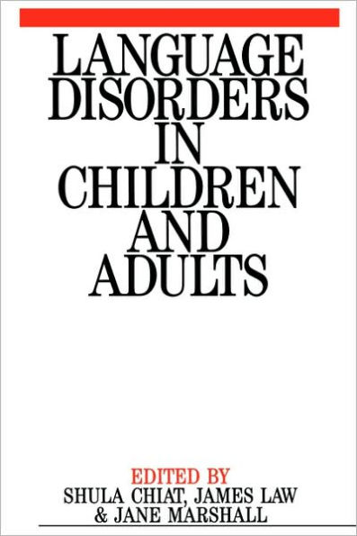 Language Disorders in Children and Adults: Psycholinguistic Approaches to Therapy / Edition 1