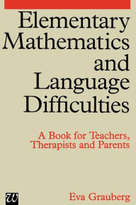 Title: Elementary Mathematics and Language Difficulties / Edition 1, Author: Eva Grauberg