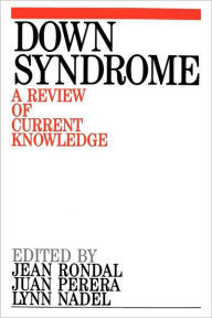 Title: Down Syndrome: A Review of Current Knowledge / Edition 1, Author: Jean-Adolphe Rondal PhD