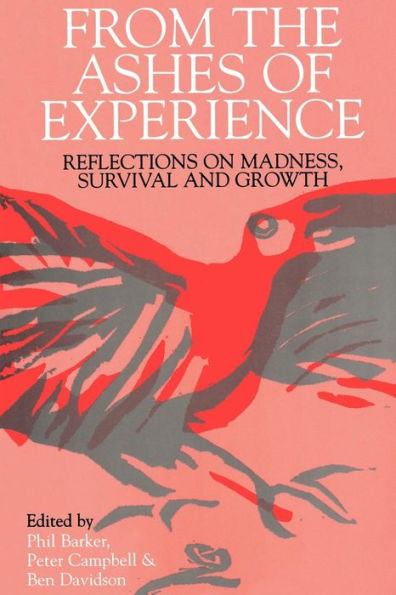 From the Ashes of Experience: Reflections of Madness, Survival and Growth / Edition 1