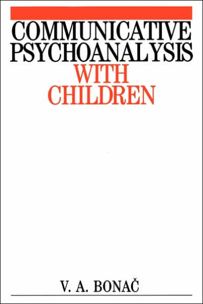 Communicative Psychoanalysis with Children / Edition 1