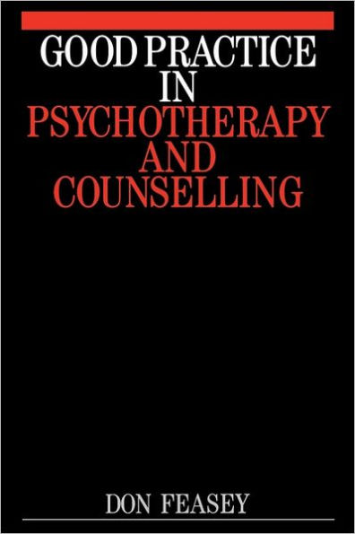 Good Practice in Psychotherapy and Counselling / Edition 1