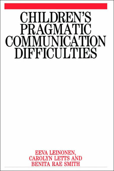 Children's Pragmatic Communication Difficulties / Edition 1