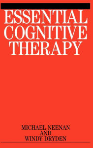 Title: Essential Cognitive Therapy / Edition 1, Author: Windy Dryden