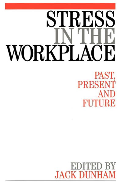 Stress in the Workplace: Past, Present and Future / Edition 1