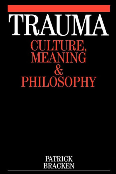 Trauma: Culture, Meaning and Philosophy / Edition 1